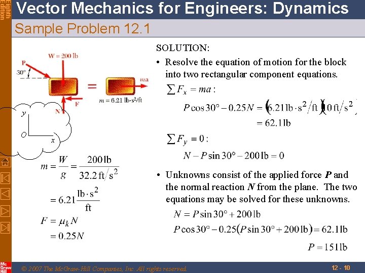 Eighth Edition Vector Mechanics for Engineers: Dynamics Sample Problem 12. 1 SOLUTION: • Resolve Eighth Edition Vector Mechanics for Engineers: Dynamics Sample Problem 12. 1 SOLUTION: • Resolve