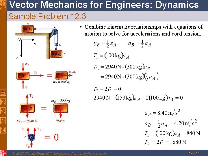 Eighth Edition Vector Mechanics for Engineers: Dynamics Sample Problem 12. 3 • Combine kinematic Eighth Edition Vector Mechanics for Engineers: Dynamics Sample Problem 12. 3 • Combine kinematic