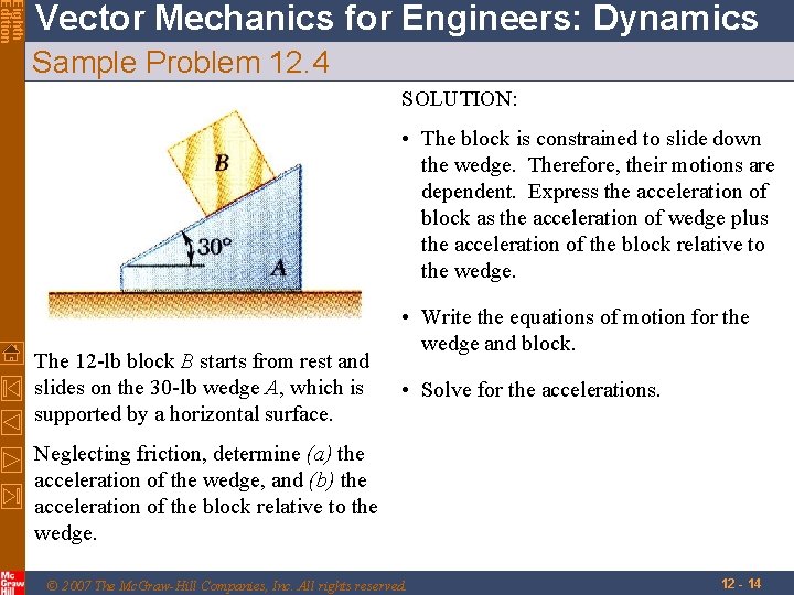 Eighth Edition Vector Mechanics for Engineers: Dynamics Sample Problem 12. 4 SOLUTION: • The Eighth Edition Vector Mechanics for Engineers: Dynamics Sample Problem 12. 4 SOLUTION: • The