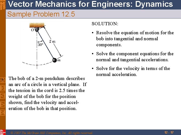 Eighth Edition Vector Mechanics for Engineers: Dynamics Sample Problem 12. 5 SOLUTION: • Resolve Eighth Edition Vector Mechanics for Engineers: Dynamics Sample Problem 12. 5 SOLUTION: • Resolve