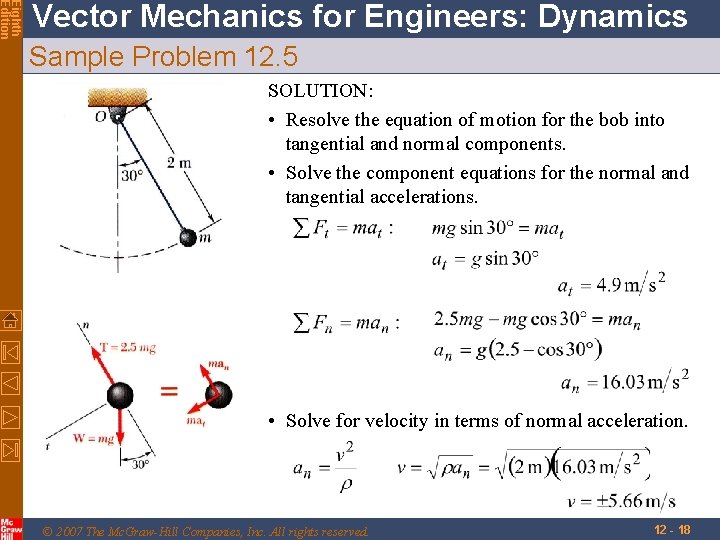Eighth Edition Vector Mechanics for Engineers: Dynamics Sample Problem 12. 5 SOLUTION: • Resolve Eighth Edition Vector Mechanics for Engineers: Dynamics Sample Problem 12. 5 SOLUTION: • Resolve