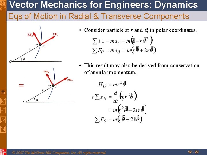 Eighth Edition Vector Mechanics for Engineers: Dynamics Eqs of Motion in Radial & Transverse Eighth Edition Vector Mechanics for Engineers: Dynamics Eqs of Motion in Radial & Transverse