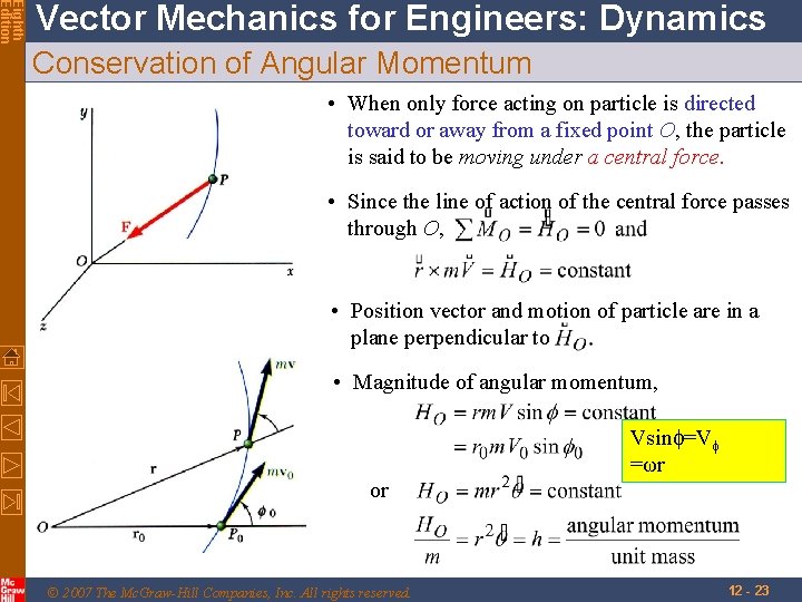 Eighth Edition Vector Mechanics for Engineers: Dynamics Conservation of Angular Momentum • When only Eighth Edition Vector Mechanics for Engineers: Dynamics Conservation of Angular Momentum • When only