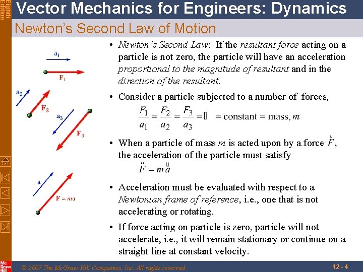Eighth Edition Vector Mechanics for Engineers: Dynamics Newton’s Second Law of Motion • Newton’s Eighth Edition Vector Mechanics for Engineers: Dynamics Newton’s Second Law of Motion • Newton’s