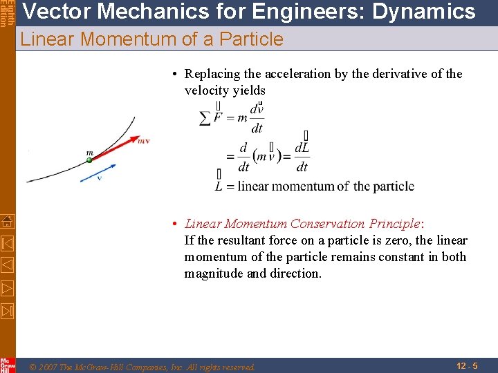 Eighth Edition Vector Mechanics for Engineers: Dynamics Linear Momentum of a Particle • Replacing Eighth Edition Vector Mechanics for Engineers: Dynamics Linear Momentum of a Particle • Replacing