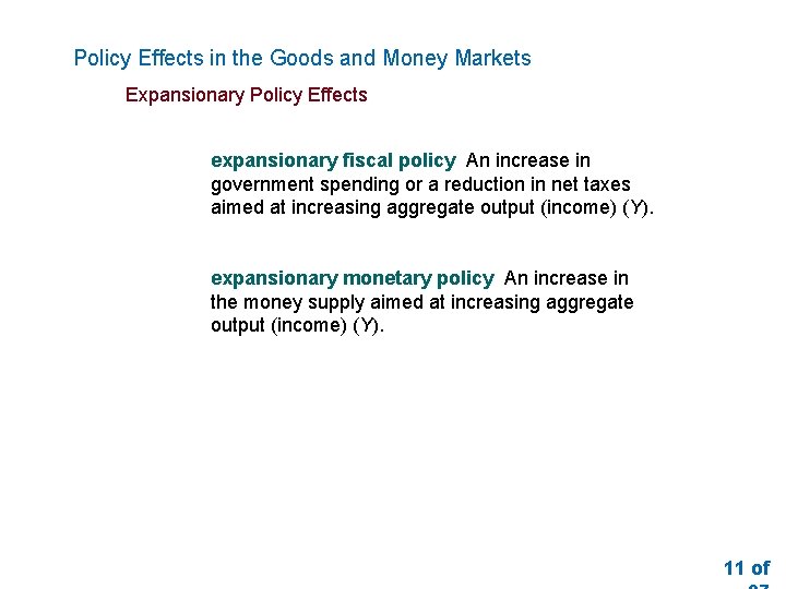 Policy Effects in the Goods and Money Markets Expansionary Policy Effects expansionary fiscal policy