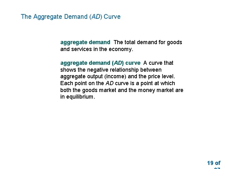 The Aggregate Demand (AD) Curve aggregate demand The total demand for goods and services