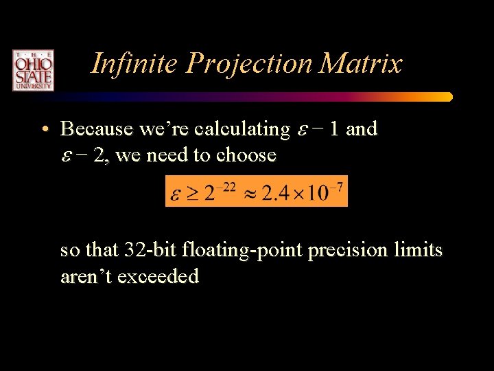Infinite Projection Matrix • Because we’re calculating e − 1 and e − 2, Infinite Projection Matrix • Because we’re calculating e − 1 and e − 2,