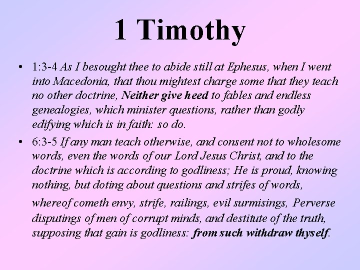 1 Timothy • 1: 3 -4 As I besought thee to abide still at