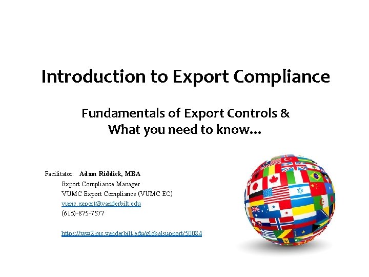 Introduction to Export Compliance Fundamentals of Export Controls & What you need to know…
