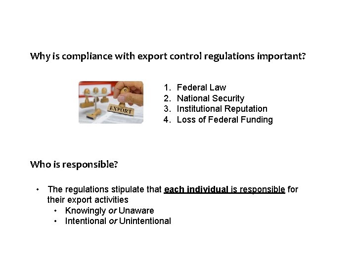 Why is compliance with export control regulations important? 1. 2. 3. 4. Federal Law