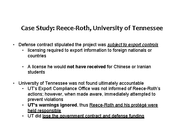 Case Study: Reece-Roth, University of Tennessee • Defense contract stipulated the project was subject