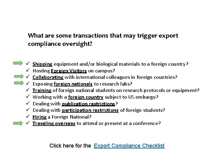 What are some transactions that may trigger export compliance oversight? ü ü ü ü