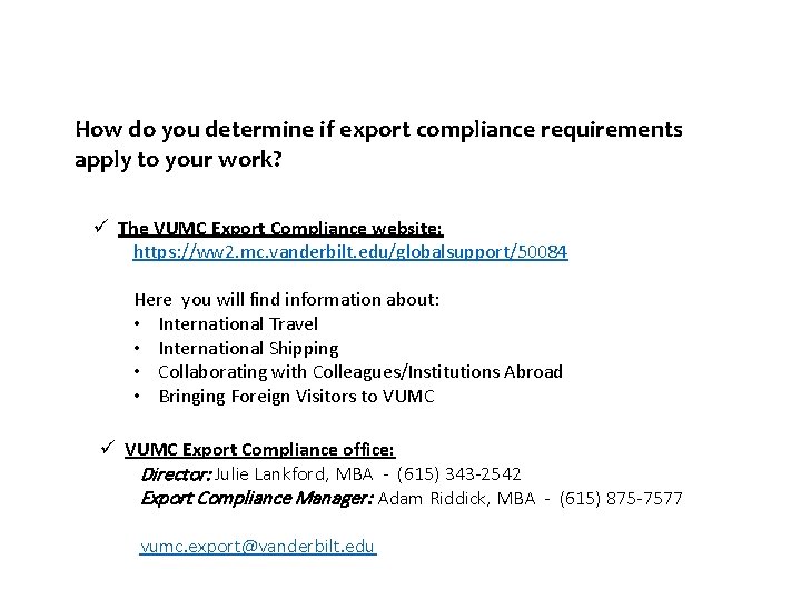 How do you determine if export compliance requirements apply to your work? ü The