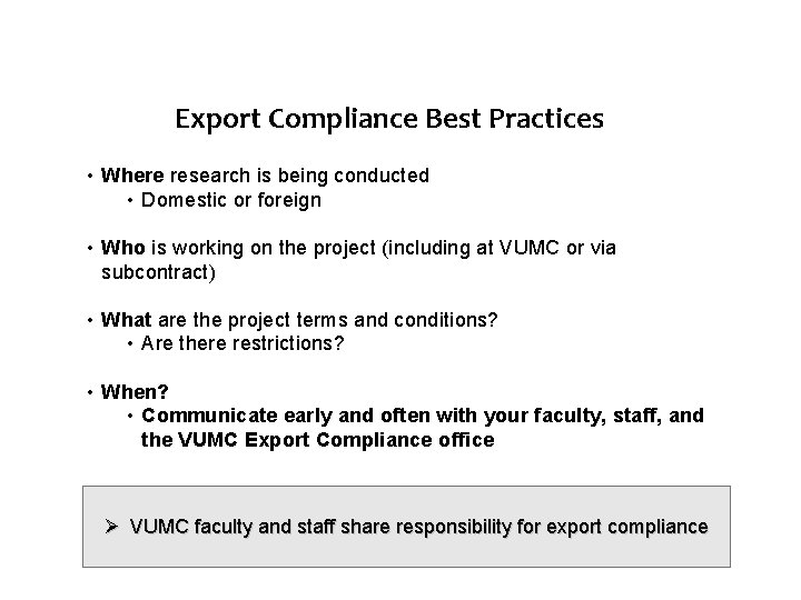 Export Compliance Best Practices • Where research is being conducted • Domestic or foreign