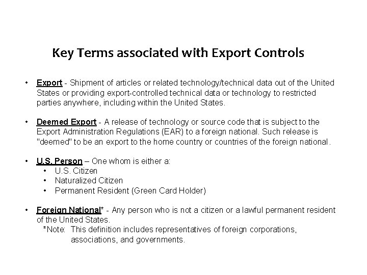 Key Terms associated with Export Controls • Export - Shipment of articles or related