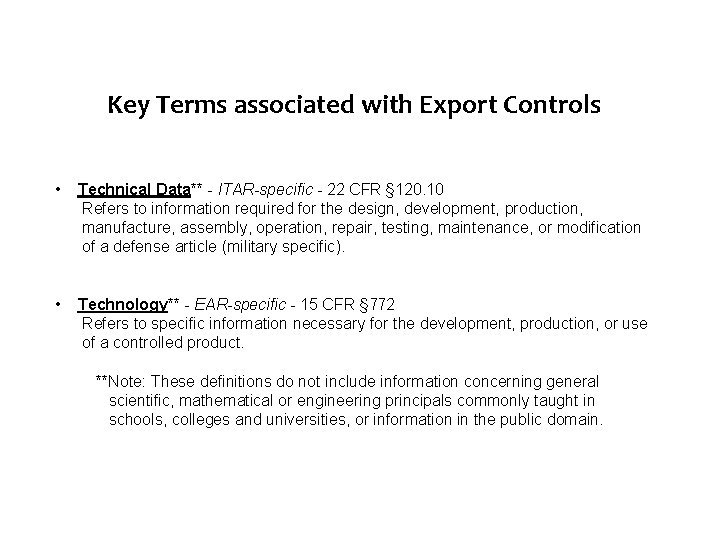 Key Terms associated with Export Controls • Technical Data** - ITAR-specific - 22 CFR