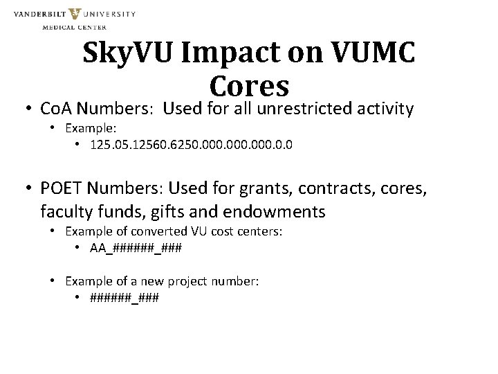 Sky. VU Impact on VUMC Cores • Co. A Numbers: Used for all unrestricted