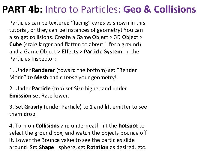 PART 4 b: Intro to Particles: Geo & Collisions Particles can be textured “facing”
