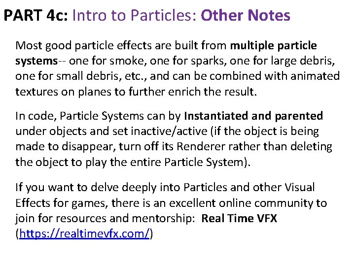PART 4 c: Intro to Particles: Other Notes Most good particle effects are built