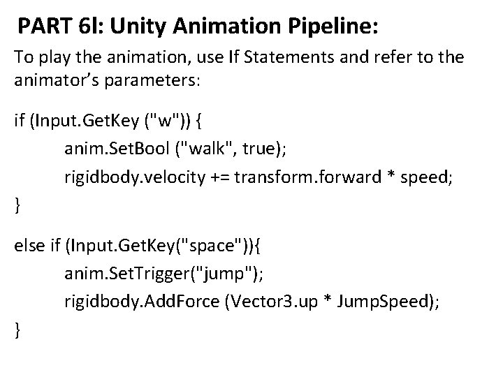 PART 6 l: Unity Animation Pipeline: To play the animation, use If Statements and