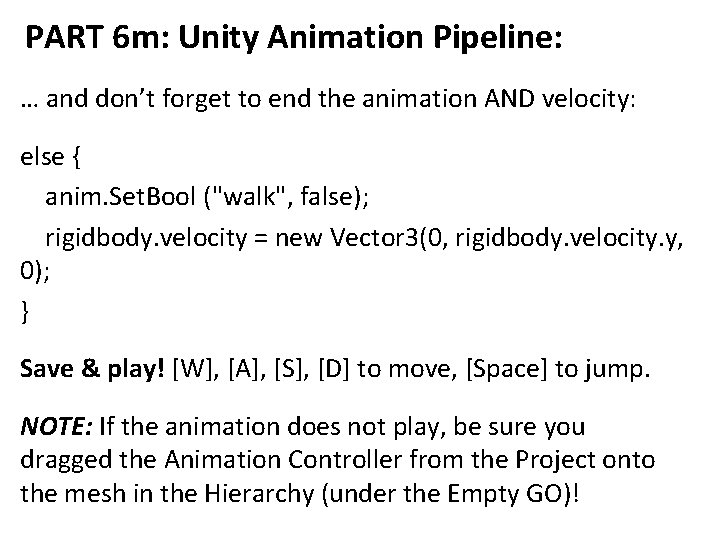 PART 6 m: Unity Animation Pipeline: … and don’t forget to end the animation