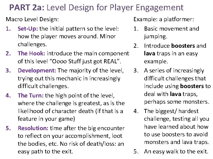 PART 2 a: Level Design for Player Engagement Macro Level Design: 1. Set-Up: the