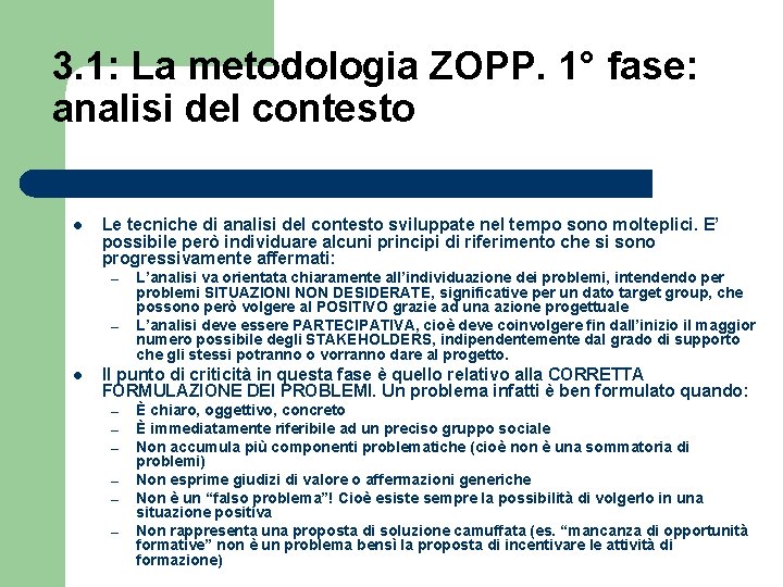 3. 1: La metodologia ZOPP. 1° fase: analisi del contesto l Le tecniche di