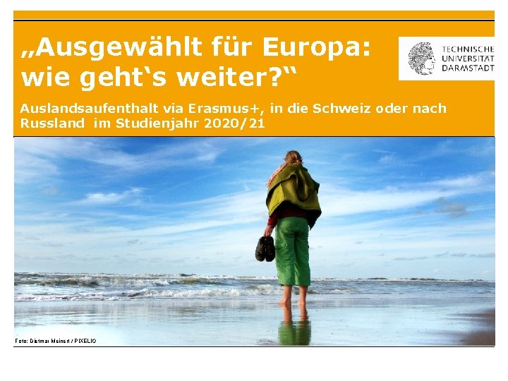 „Ausgewählt für Europa: wie geht‘s weiter? “ Foto: Dietmar Meinert / PIXELIO © A.