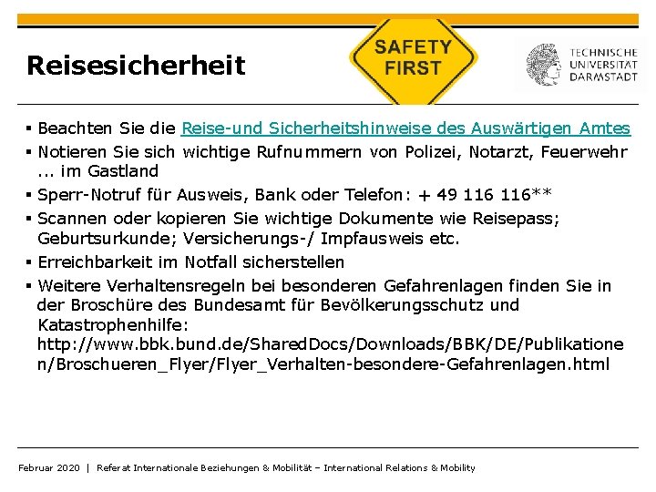 Reisesicherheit § Beachten Sie die Reise-und Sicherheitshinweise des Auswärtigen Amtes § Notieren Sie sich