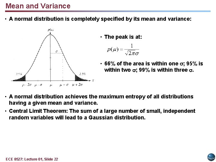 Mean and Variance • A normal distribution is completely specified by its mean and