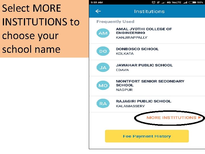 Select MORE INSTITUTIONS to choose your school name 