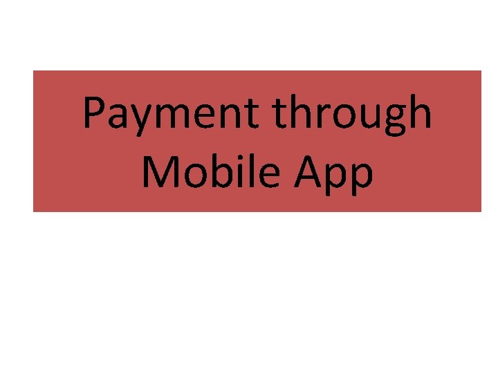 Payment through Mobile App 