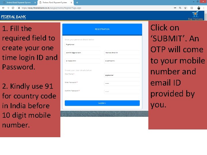 1. Fill the required field to create your one time login ID and Password.