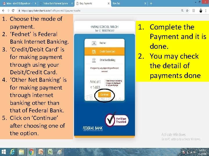 1. Choose the mode of payment. 2. ‘Fednet’ is Federal Bank Internet Banking. 3.