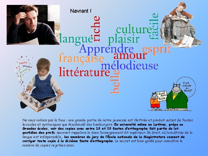 Navrant ! Ne nous voilons pas la face : une grande partie de notre