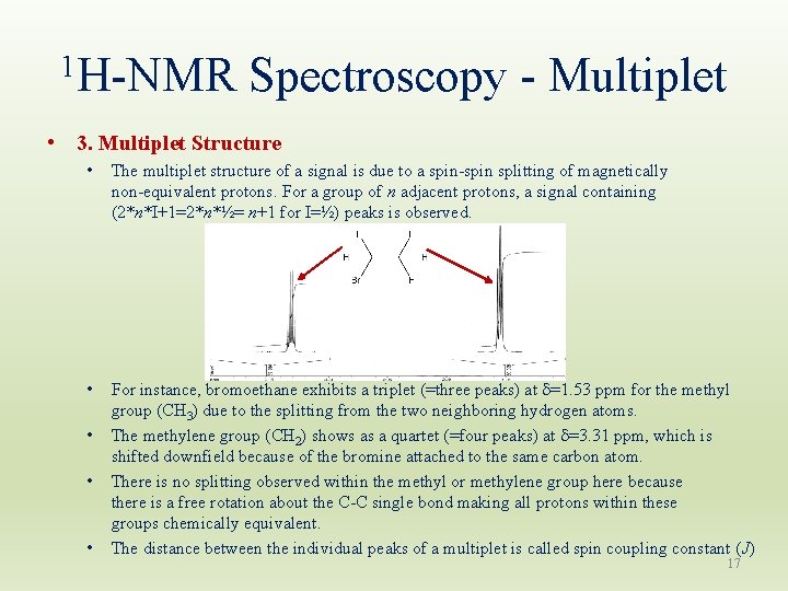 1 H-NMR Spectroscopy - Multiplet • 3. Multiplet Structure • The multiplet structure of