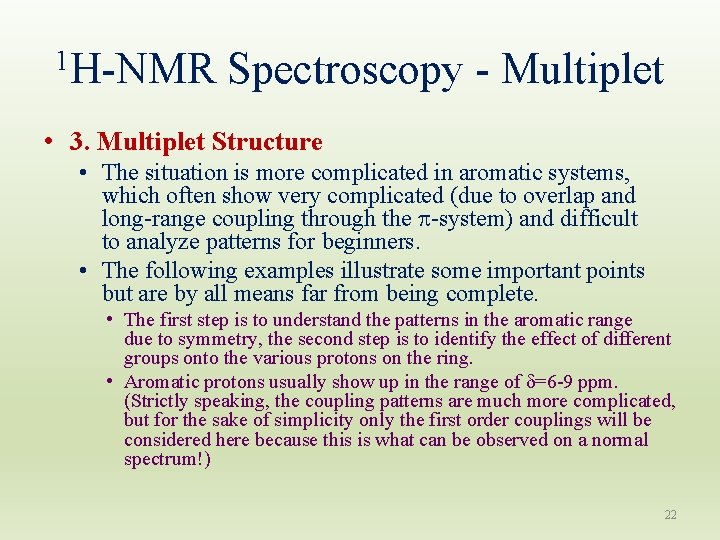 1 H-NMR Spectroscopy - Multiplet • 3. Multiplet Structure • The situation is more