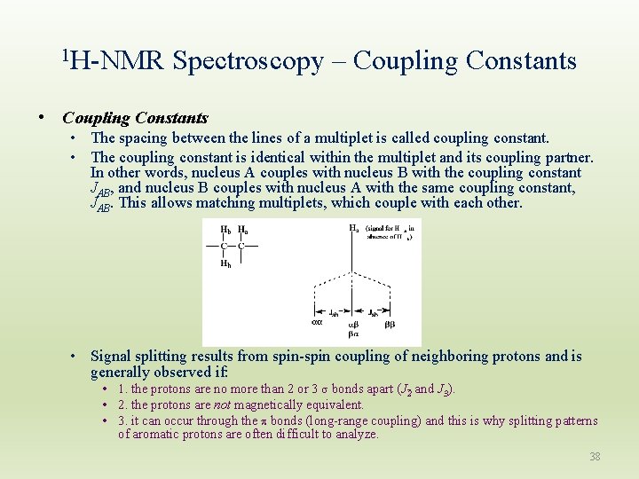 1 H-NMR Spectroscopy – Coupling Constants • The spacing between the lines of a 1 H-NMR Spectroscopy – Coupling Constants • The spacing between the lines of a