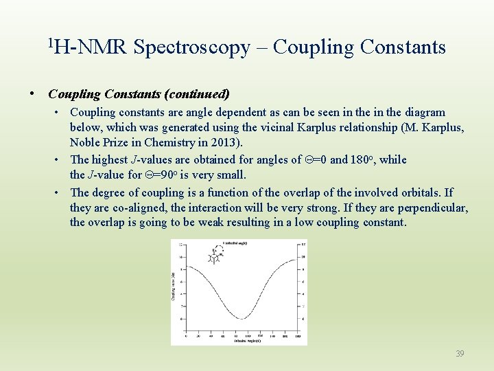 1 H-NMR Spectroscopy – Coupling Constants • Coupling Constants (continued) • Coupling constants are 1 H-NMR Spectroscopy – Coupling Constants • Coupling Constants (continued) • Coupling constants are