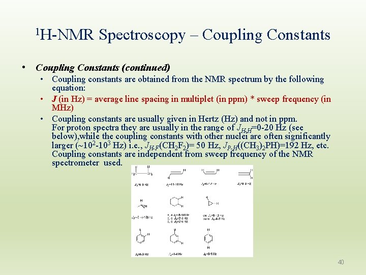 1 H-NMR Spectroscopy – Coupling Constants • Coupling Constants (continued) • Coupling constants are