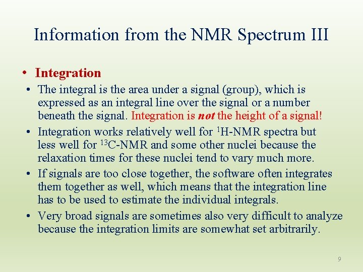 Information from the NMR Spectrum III • Integration • The integral is the area Information from the NMR Spectrum III • Integration • The integral is the area