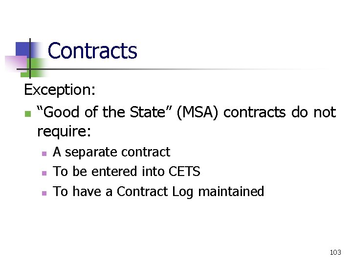 Contracts Exception: “Good of the State” (MSA) contracts do not require: A separate contract