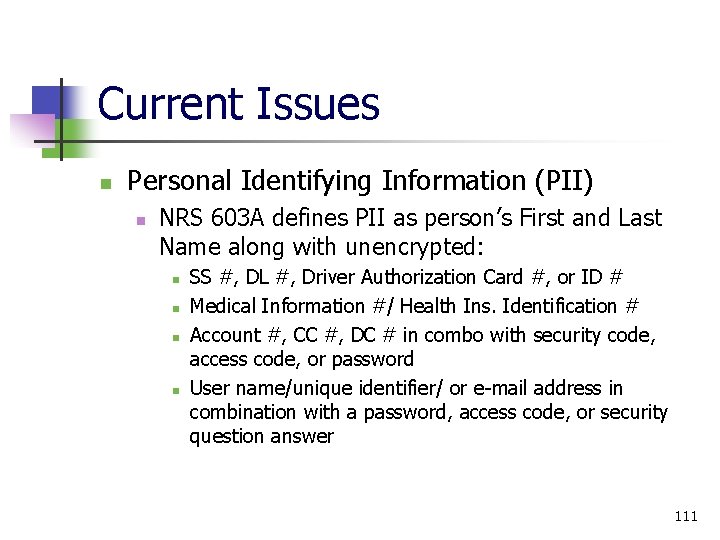 Current Issues Personal Identifying Information (PII) NRS 603 A defines PII as person’s First