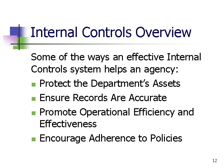 Internal Controls Overview Some of the ways an effective Internal Controls system helps an