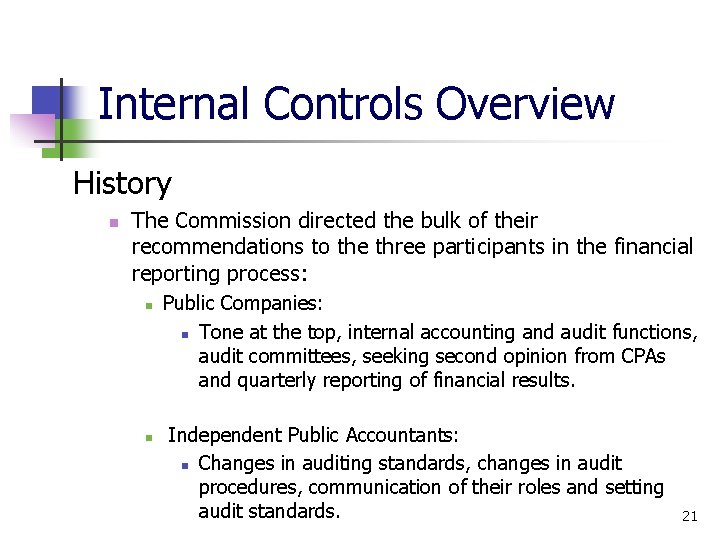 Internal Controls Overview History The Commission directed the bulk of their recommendations to the