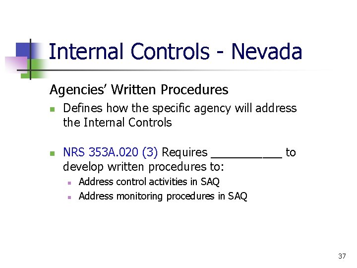 Internal Controls - Nevada Agencies’ Written Procedures Defines how the specific agency will address