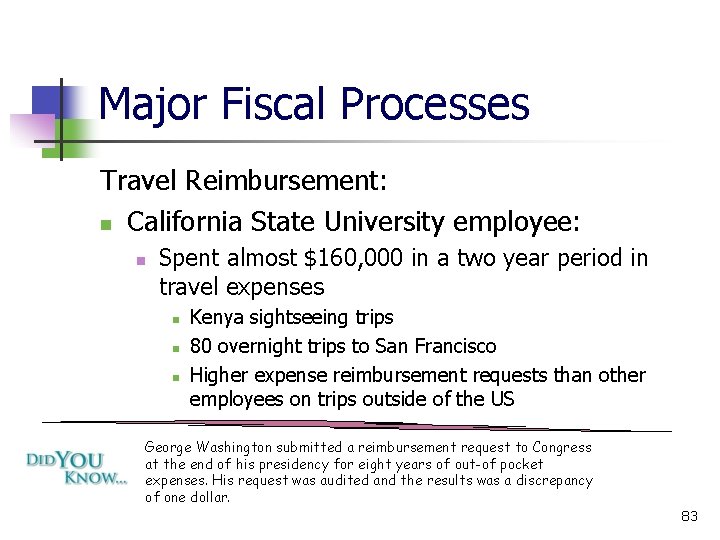 Major Fiscal Processes Travel Reimbursement: California State University employee: Spent almost $160, 000 in