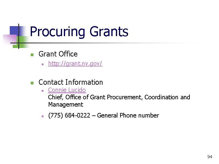 Procuring Grants Grant Office http: //grant. nv. gov/ Contact Information Connie Lucido Chief, Office