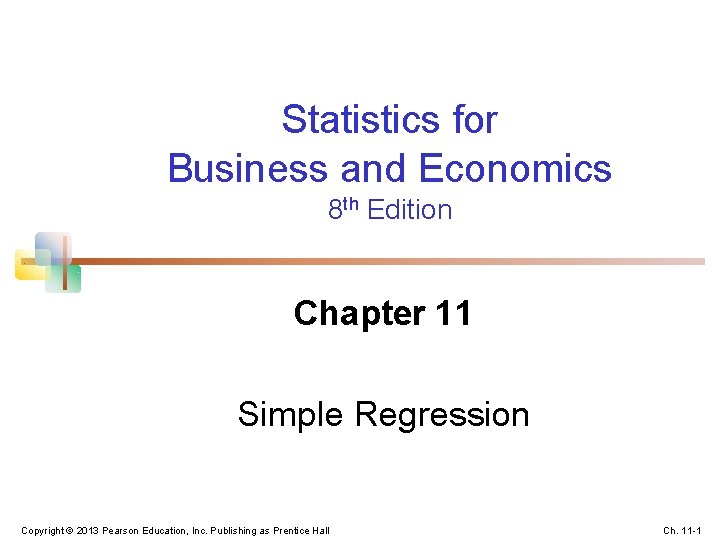 Statistics for Business and Economics 8 th Edition Chapter 11 Simple Regression Copyright ©